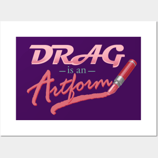 Drag is an Artform Posters and Art